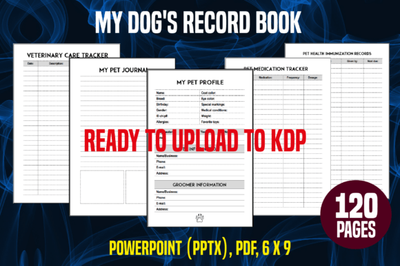 My Dog s Record Book: The Smart KDP Interior That Keeps Your Dog’s Life in Perfect Order